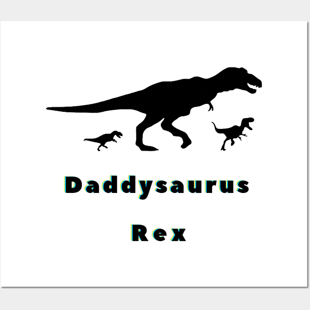 Daddysaurus Funny Fathers Day Gift Wall Art by DesginsDone